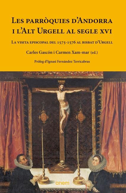PARRÒQUIES D'ANDORRA I L'ALT URGELL AL SEGLE XVI, LES | 9788418865176 | GASCÓN CHOPO, CARLES ; XAM-MAR, CARMEN