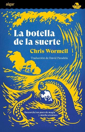 BOTELLA DE LA SUERTE, LA | 9788491426745 | WORMELL, CHRIS 
