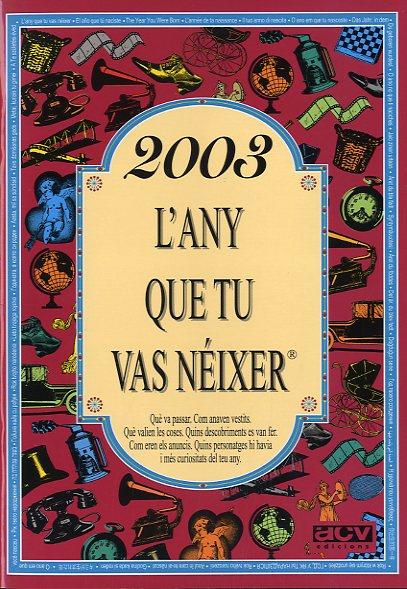 2003 : L' ANY QUE TU VAS NEIXER | 9788415003939 | COLLADO BASCOMPTE, ROSA