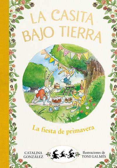 CASITA BAJO TIERRA : LA FIESTA DE PRIMAVERA | 9788417736750 | GONZALEZ, CATALINA ; GALMES, TONI