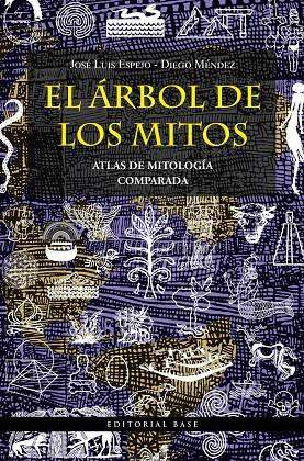 ÁRBOL DE LOS MITOS, EL | 9788418715143 | ESPEJO PÉREZ, JOSÉ LUIS ; MÉNDEZ DÁVILA, DIEGO