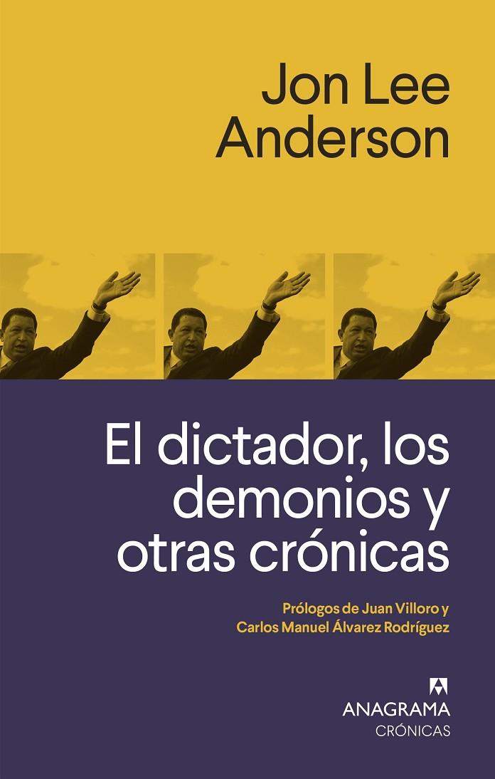 DICTADOR, LOS DEMONIOS Y OTRAS CRÓNICAS, EL | 9788433926258 | ANDERSON, JON LEE