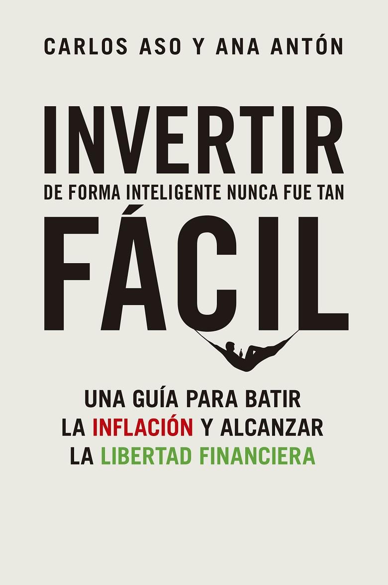 INVERTIR DE FORMA INTELIGENTE NUNCA FUE TAN FÁCIL | 9788498755404 | ASO, CARLOS ; ANTÓN, ANA