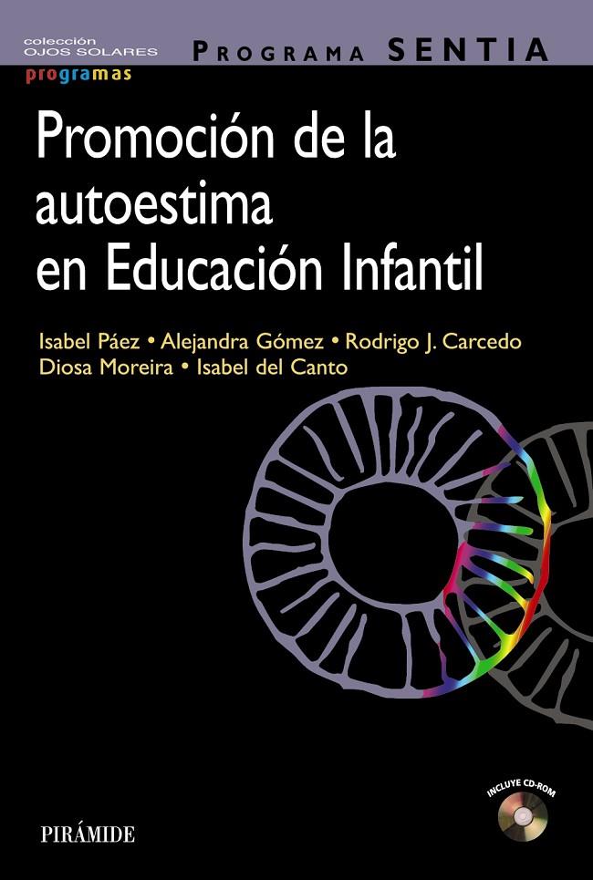 PROGRAMA SENTIA : PROMOCION DE LA AUTOESTIMA EN EDUCACION INFANTIL | 9788436843040 | PÁEZ, ISABEL / GÓMEZ, ALEJANDRA / CARCEDO GONZÁLEZ, RODRIGO J. / MOREIRA, DIOSA / DEL CANTO, ISABEL