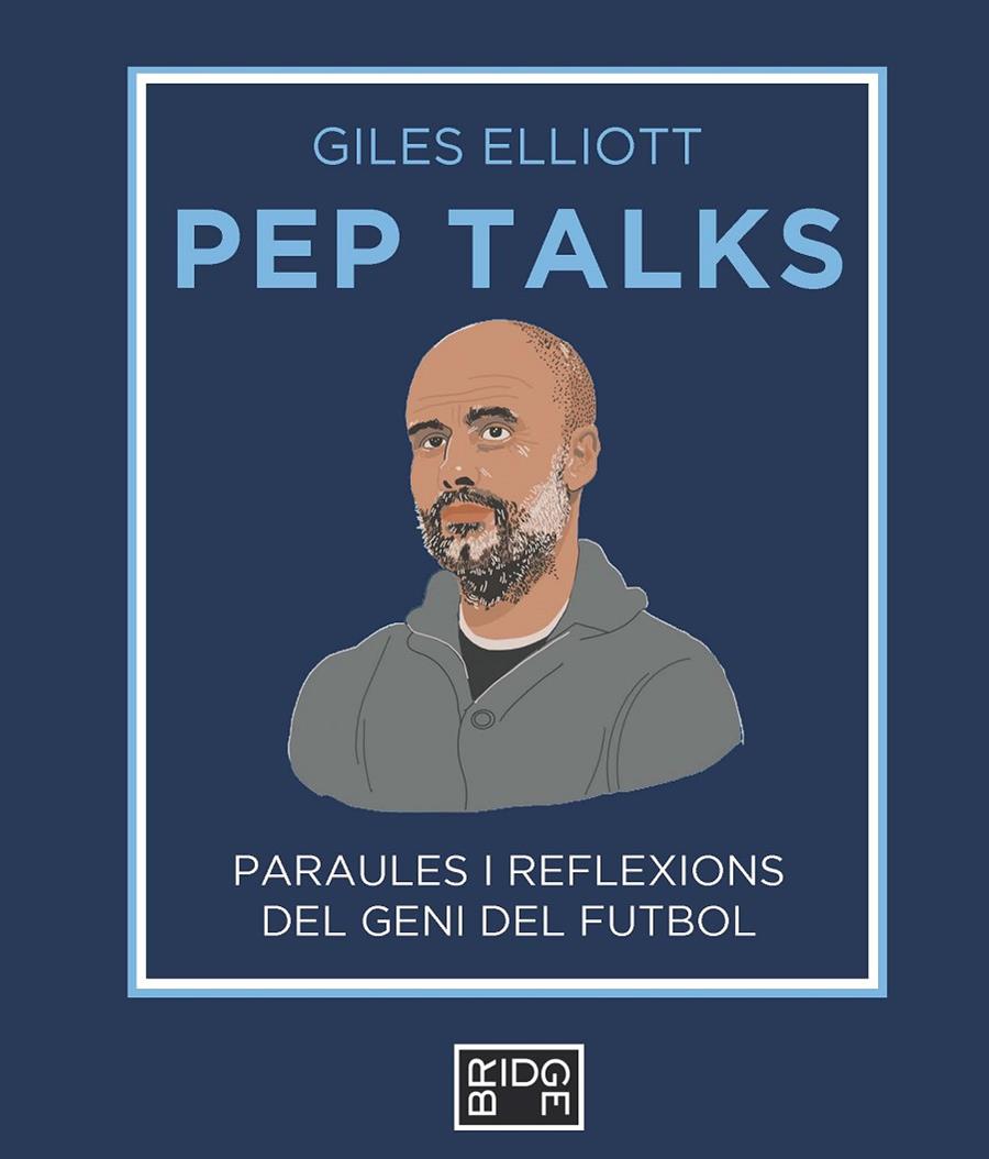 PEP TALKS : PARAULES I REFLEXIONS DEL GENI DEL FUTBOL | 9788418253225 | ELLIOTT, GILES