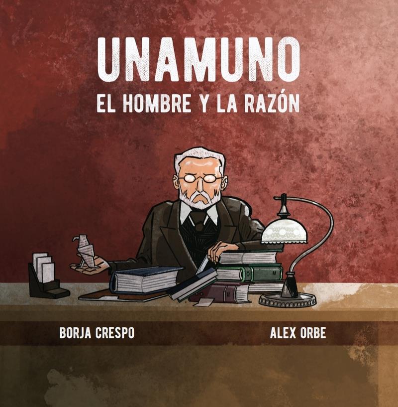 UNAMUNO : EL HOMBRE Y LA RAZÓN | 9788416575800 | CRESPO BORJA; ORBE ALEX
