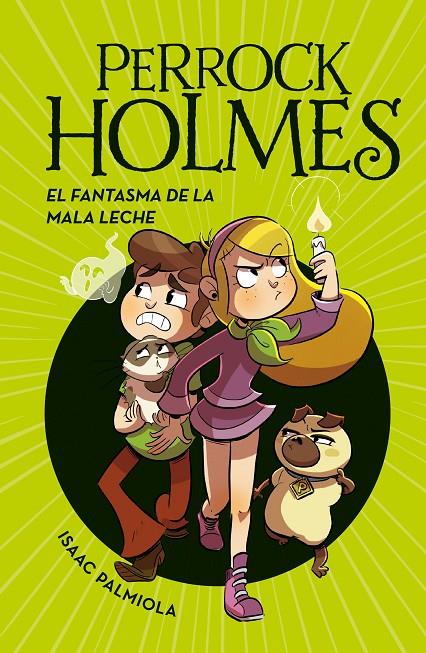 PERROCK HOLMES 16 : EL FANTASMA DE LA MALA LECHE  | 9788418318863 | PALMIOLA, ISAAC