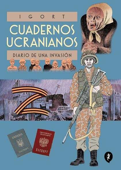 CUADERNOS UCRANIANOS : DIARIO DE UNA INVASIÓN | 9788418621642 | IGORT