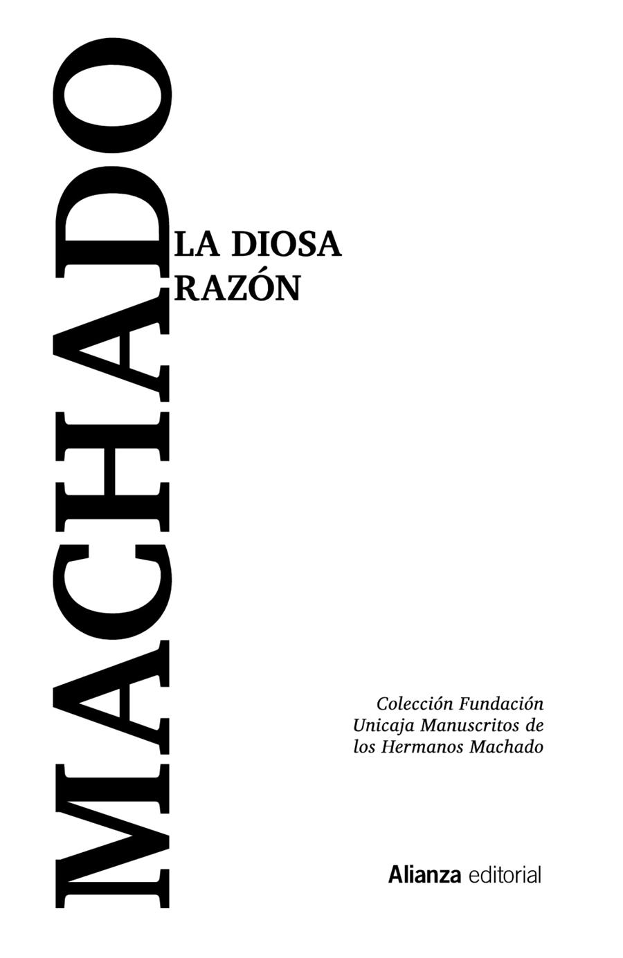 DIOSA RAZÓN, LA | 9788413625461 | MACHADO, ANTONIO/MACHADO, ANTONIO/MACHADO, MANUEL