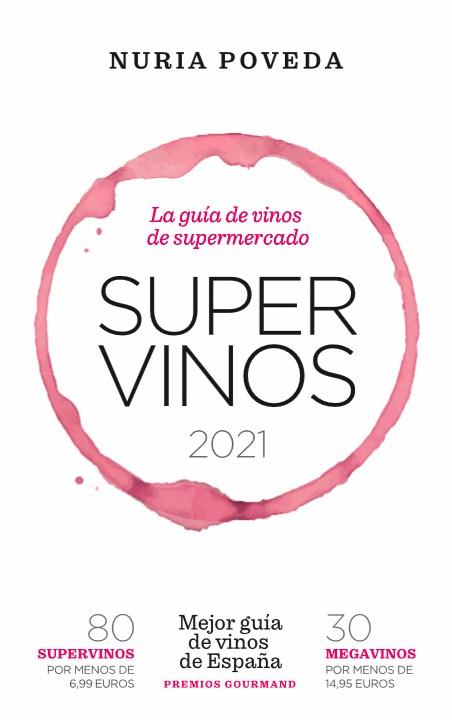 SUPER VINOS 2021 : LA GUIA DE VINOS DE SUPERMERCADO | 9788418236594 | POVEDA, NURIA