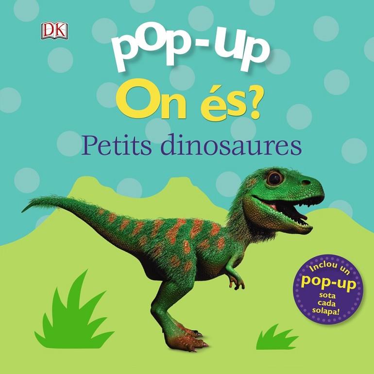 POP-UP ON ES? PETITS DINOSAURES | 9788499063270 | LLOYD, CLARE ; MINISTER, PETER