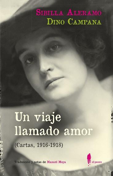 UN VIAJE LLAMADO AMOR (CARTAS, 1916-1918) | 9788419188199 | ALERAMO, SIBILLA ; CAMPANA, DINO