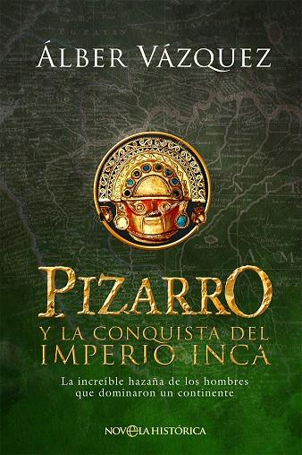 PIZARRO Y LA CONQUISTA DEL IMPERIO INCA | 9788413843988 | VÁZQUEZ, ÁLBER