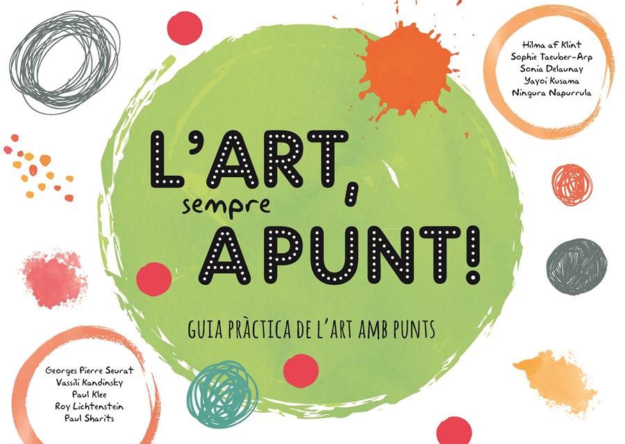 ART, SEMPRE A PUNT, L' GUIA PRACICA DE L'ART AMB PUNTS | 9788499797069 | PIERRE SEURAT, GEORGES ; KANDINSKY, VASSILI