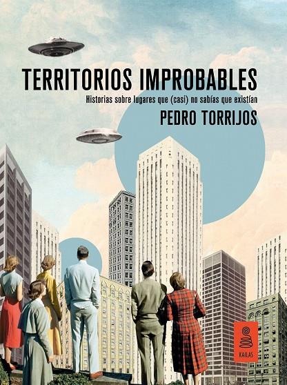 TERRITORIOS IMPROBABLES | 9788417248826 | TORRIJOS LEÓN, PEDRO