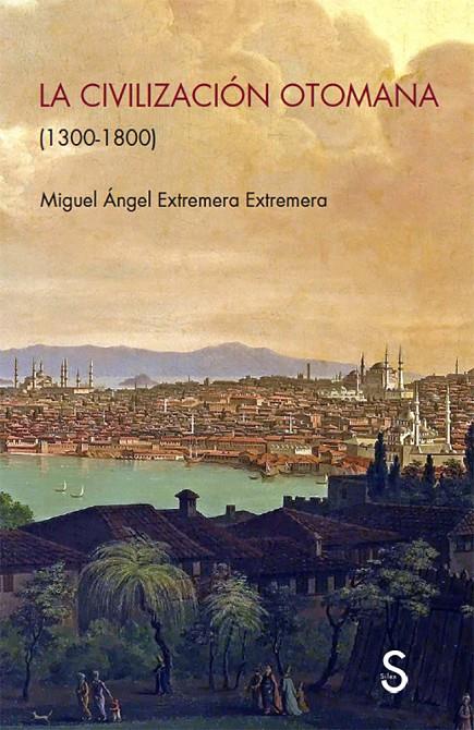 CIVILIZACION OTOMANA (1300-1800) | 9788477375821 | EXTREMERA ESXTREMERA, MIGUEL ANGEL