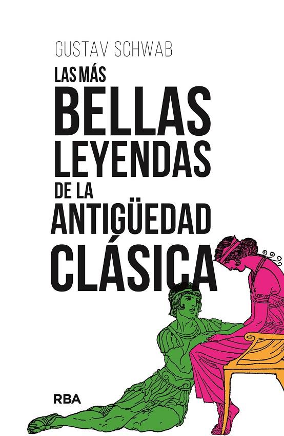 MÁS BELLAS LEYENDAS DE LA ANTIGÜEDAD CLÁSICA, LAS | 9788411324076 | SCHWAB, GUSTAV