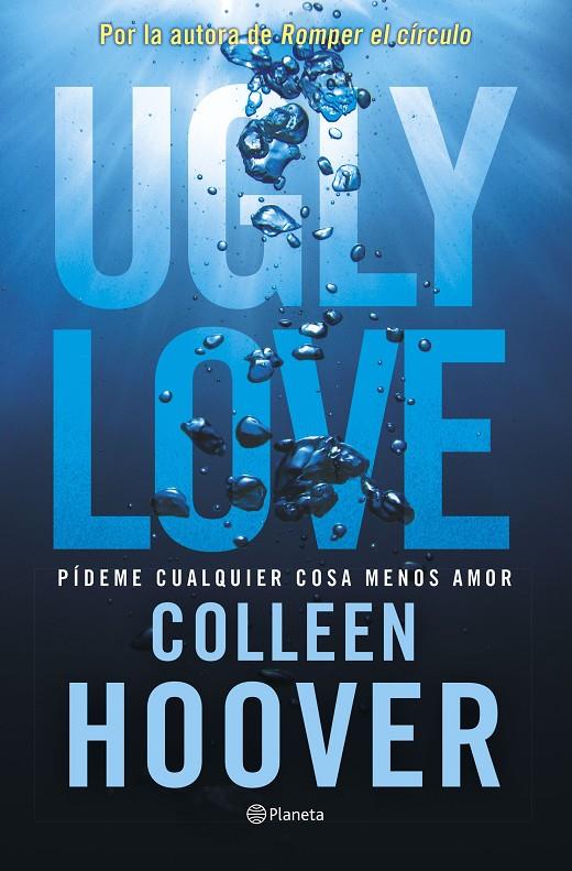 UGLY LOVE : PÍDEME CUALQUIER COSA MENOS AMOR | 9788408282709 | HOOVER, COLLEEN