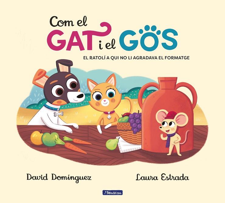 COM EL GAT I EL GOS 2 : EL RATOLÍ A QUI NO LI AGRADAVA EL FORMATGE | 9788448858810 | DOMÍNGUEZ, DAVID ; ESTRADA, LAURA