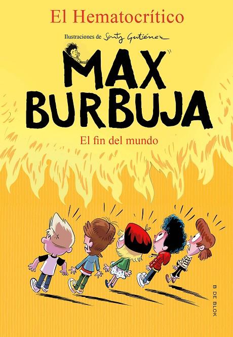 MAX BURBUJA 6 : EL FIN DEL MUNDO | 9788418054495 | EL HEMATOCRÍTICO,