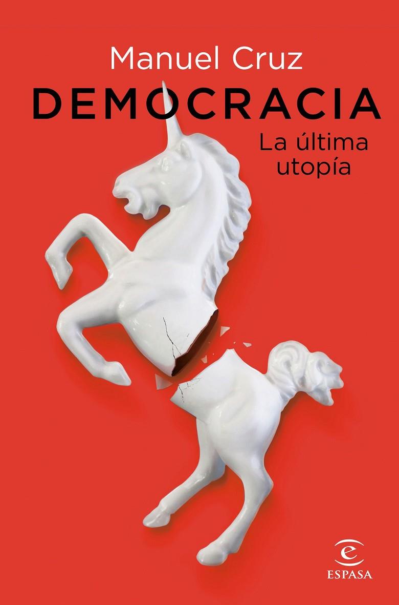 DEMOCRACIA : LA ÚLTIMA UTOPÍA | 9788467063387 | CRUZ, MANUEL