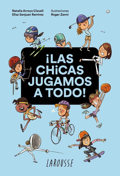 CHICAS JUGAMOS A TODO, LAS! | 9788418100932 | ARROYO CLAVELL, NATALIA/SANJUAN RAMIREZ, ELISA