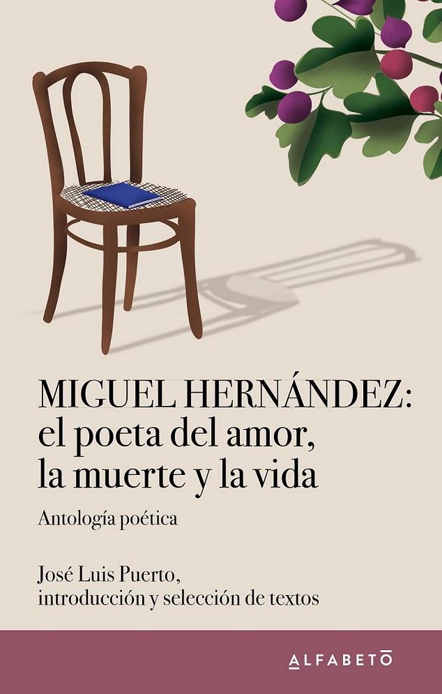 MIGUEL HERNÁNDEZ : EL POETA DEL AMOR, LA MUERTE Y LA VIDA | 9788417951429