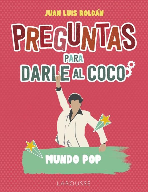 PREGUNTAS PARA DARLE AL COCO : MUNDO POP | 9788419739001 | ROLDÁN CALZADO, JUAN LUIS