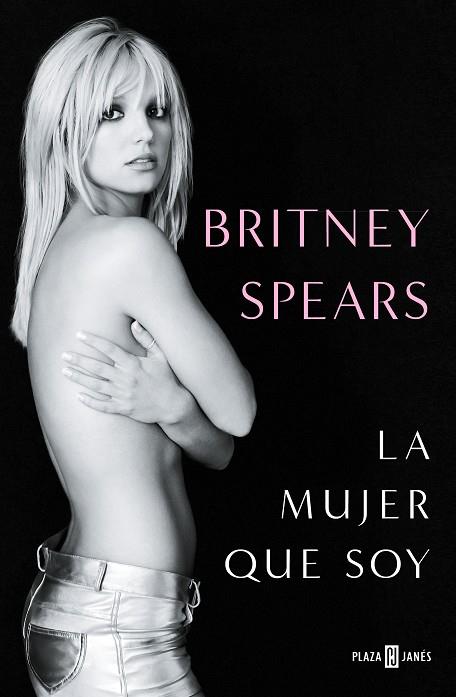 BRITNEY SPEARS : LA MUJER QUE SOY | 9788401030055 | SPEARS, BRITNEY