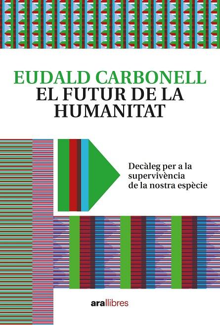 FUTUR DE LA HUMANITAT, EL | 9788418928604 | CARBONELL I ROURA, EUDALD