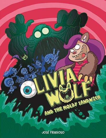 OLIVIA WOLF AND THE MOLDY SANDWICH | 9788419253552 | FRAGOSO, JOSÉ