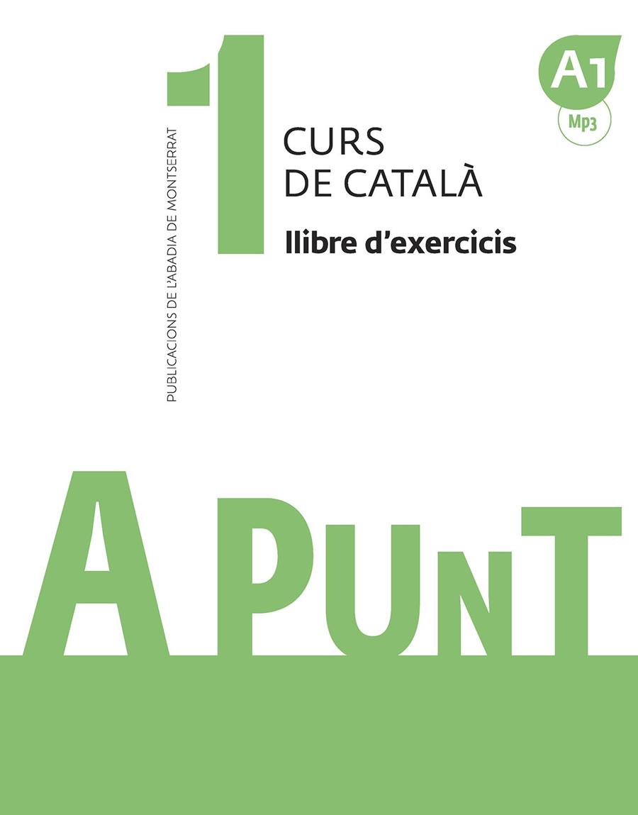 A PUNT 1 CURS DE CATALA LLIBRE D'EXERCICIS | 9788491910060 | VILAGRASA GRANDIA, ALBERT