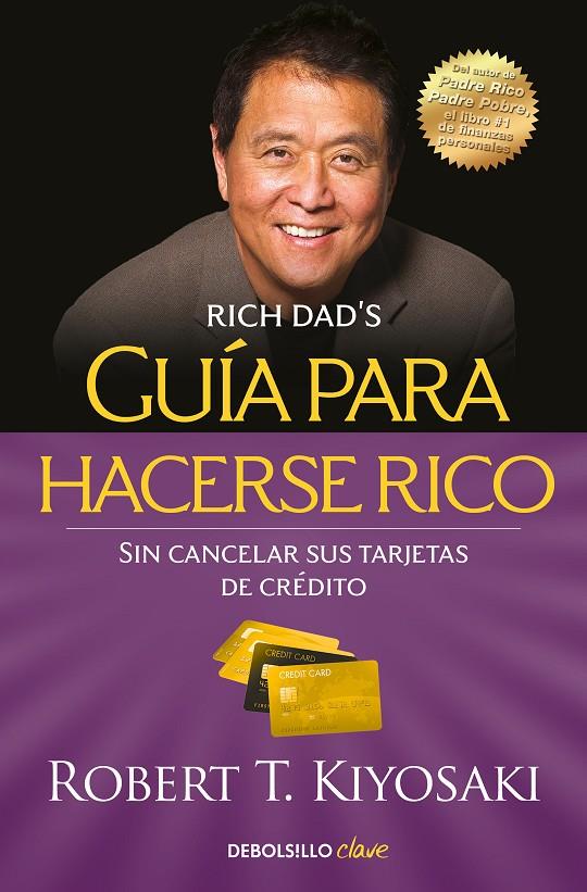 GUIA PARA HACERSE RICO SIN CANCELAR SUS TARJETAS DE CREDITO | 9788466355353 | KIYOSAKI, ROBERT T.