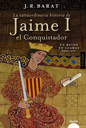 EXTRAORDINARIA HISTORIA DEL REY  JAIME I EL CONQUISTADOR, LA | 9788491898634 | BARAT, JUAN RAMÓN