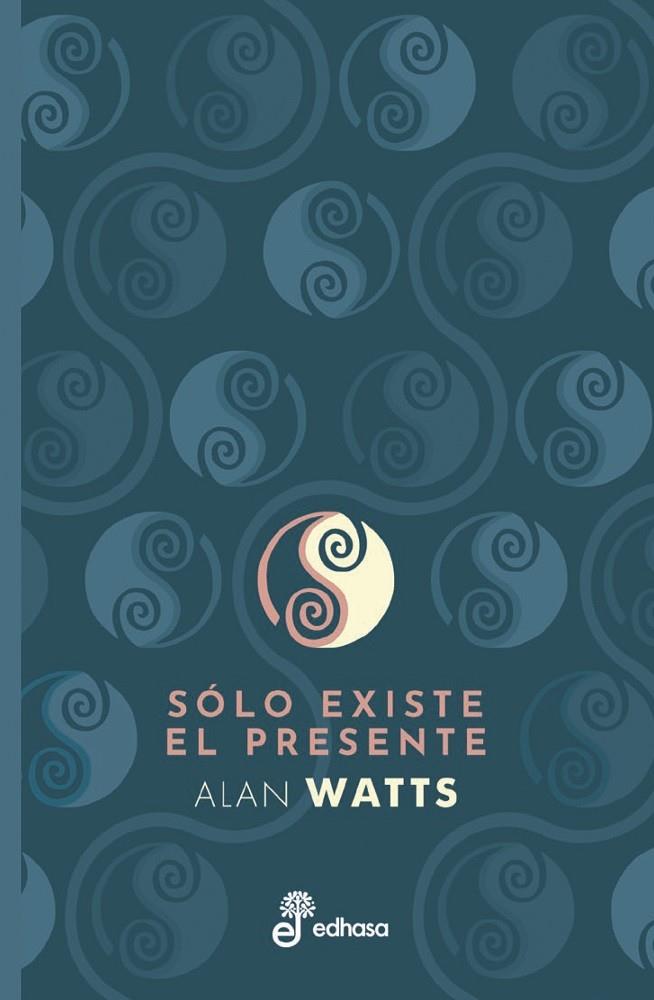 SÓLO EXISTE EL PRESENTE | 9788435091503 | WATTS, ALAN