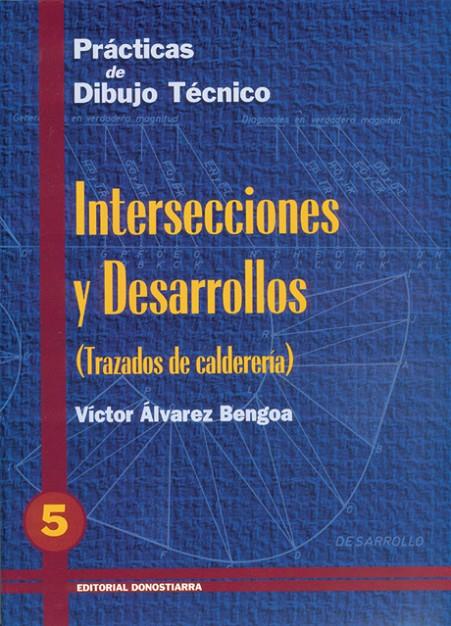 INTERSECCIONES Y DESARROLLOS : TRAZADOS DE CALDERERIA | 9788470631313 | ALVAREZ BENGOA, VICTOR