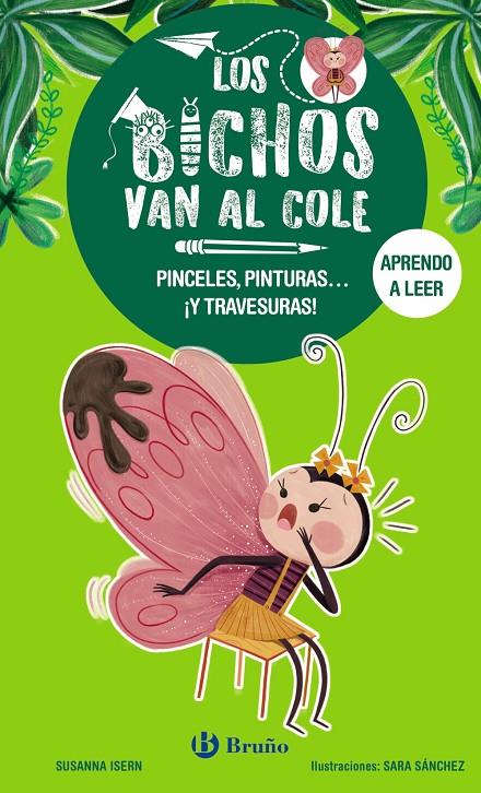 BICHOS VAN AL COLE, 1 :  PINCELES, PINTURAS... ¡Y TRAVESURAS! | 9788469640272 | ISERN, SUSANNA ; SANCHEZ, SARA