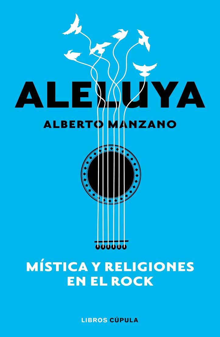 ALELUYA : MISTICA Y RELIGIONES EN EL ROCK | 9788448026547 | MANZANO, ALBERTO