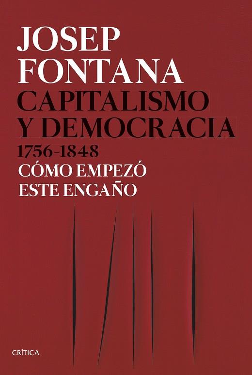 CAPITALISMO Y DEMOCRACIA (1756-1848) COMO EMPEZO ESTE ENGAÑO | 9788491992714 | FONTANA, JOSEP