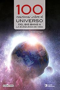 100 CUESTIONES SOBRE EL UNIVERSO | 9788416918959 | CATALÀ AMIGÓ, JOAN ANTON
