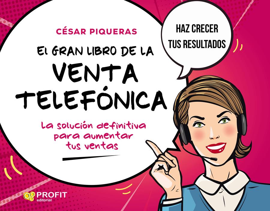GRAN LIBRO DE LA VENTA TELEFONICA, EL | 9788418464256 | PIQUERAS GÓMEZ DE ALBACETE, CESAR