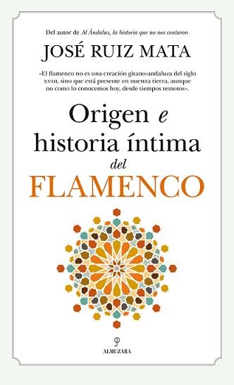 ORIGEN E HISTORIA ÍNTIMA DEL FLAMENCO | 9788418709609 | RUIZ MATA, JOSE