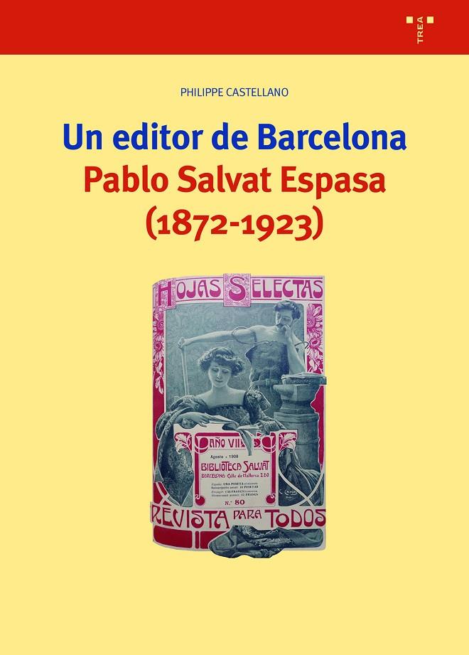 UN EDITOR DE BARCELONA : PABLO SALVAT ESPASA (1872-1923) | 9788418105432 | CASTELLANO, PHILIPPE