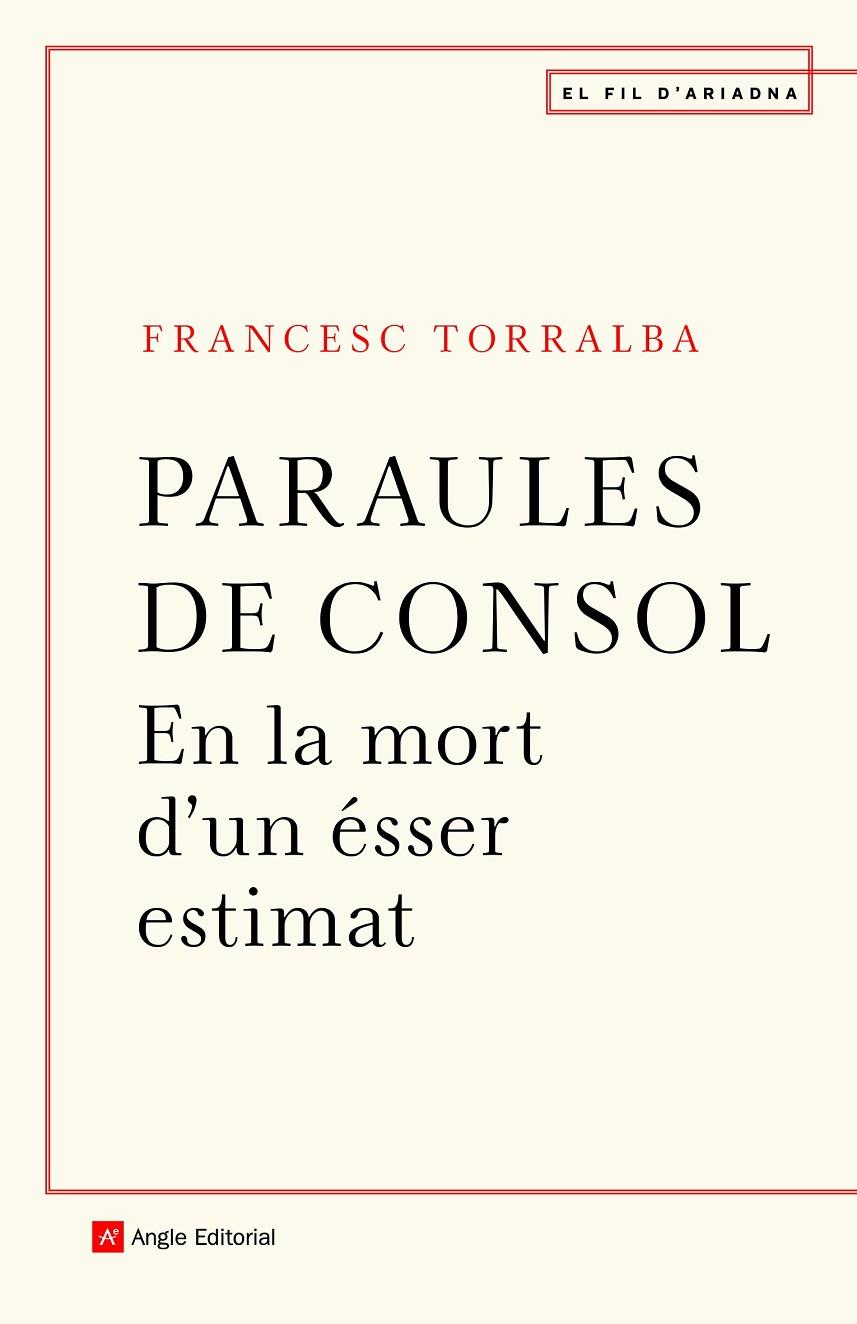 PARAULES DE CONSOL EN LA MORT D'UN ESSER ESTIMAT | 9788418197246 | TORRALBA, FRANCESC