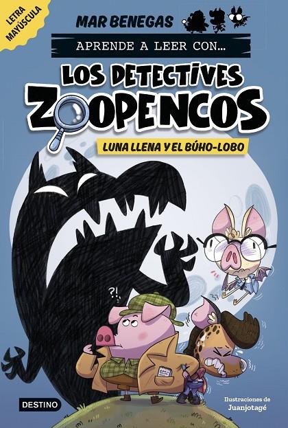 APRENDE A LEER CON... LOS DETECTIVES ZOOPENCOS 3 : LUNA LLENA Y EL BÚHO-LOBO | 9788408278474 | BENEGAS, MAR