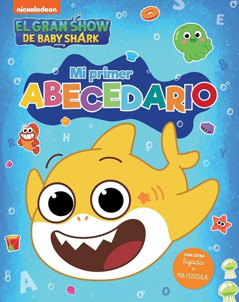GRAN SHOW DE BABY SHARK : MI PRIMER ABECEDARIO | 9788448861247