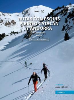 RUTAS CON ESQUIS TOMO IV PIRINEO CATALAN Y ANDORRA | 9788483215876 | COSTA, PITO ; BROCH, MANEL