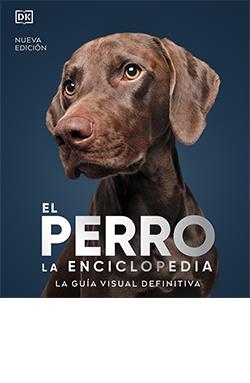 PERRO, EL.  LA ENCICLOPEDIA NUEVA EDICIÓN | 9788419282811 | VV AA