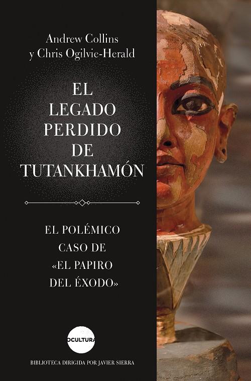 LEGADO PERDIDO DE TUTANKHAMÓN : EL POLÉMICO CASO DE "EL PAPIRO DEL ÉXODO" | 9788419164179 | COLLINS, ANDREW ; OGILVIE-HERALD, CHRIS