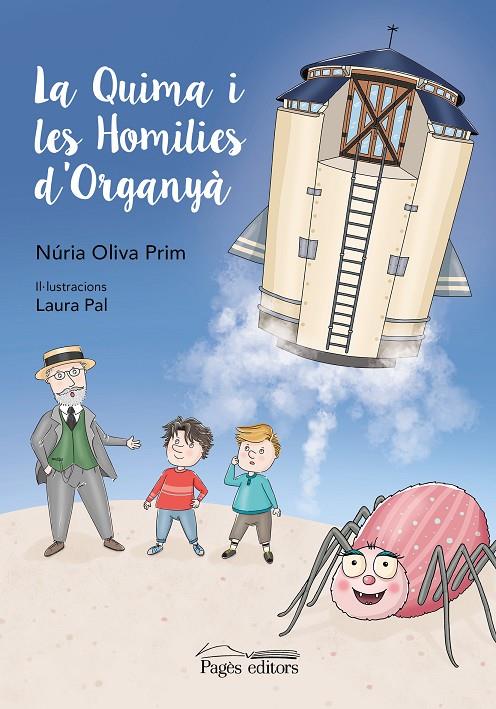 QUIMA I LES HOMILIES D'ORGANYÀ, LA | 9788413033952 | OLIVA PRIM, NÚRIA ; PAL ORDEIG, LAURA
